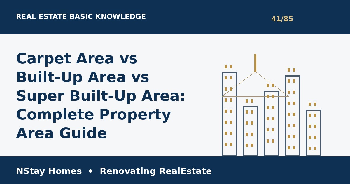 carpet area vs built up area complete guide for property buyers and sellers