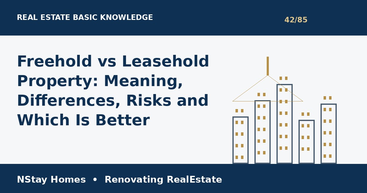 freehold vs leasehold property complete guide for property buyers and sellers