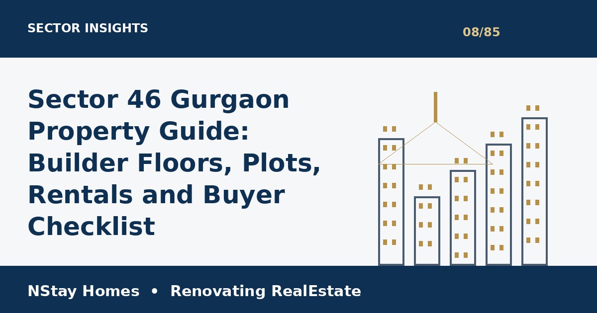 Sector 46 Gurgaon property NStay Homes market insights 2026